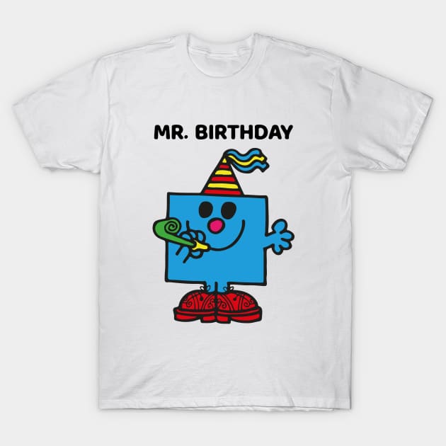 MR. BIRTHDAY T-Shirt by reedae